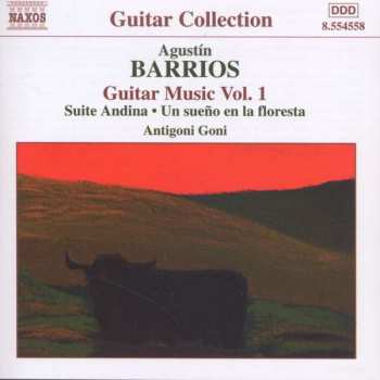 CD Antigoni Goni: Guitar Music Vol. 1 - Suite Andina / Un Sueño En La Floresta