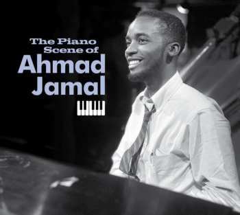 CD Ahmad Jamal: The Piano Scene Of Ahmad Jamal LTD