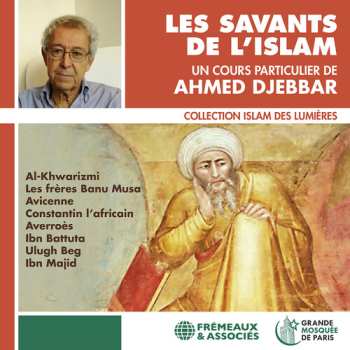 Album Ahmed Djebbar: Les Savants De L'islam