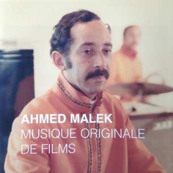 LP Ahmed Malek: موسيقى أصلية للأفلام = Musique Originale De Films