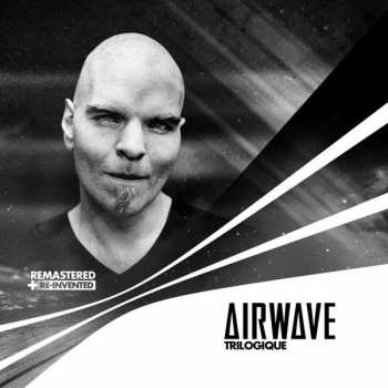 Album Airwave: Trilogique (Remastered & Re-Invented)