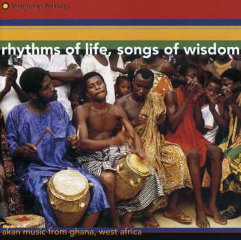 Album Akan: Rhythms Of Life, Songs Of Wisdom (Akan Music From Ghana, West Africa)