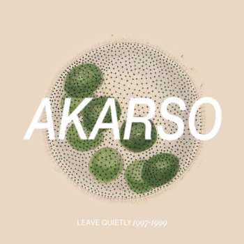 LP Akarso: Leave Quietly: 1997-1999 Discography