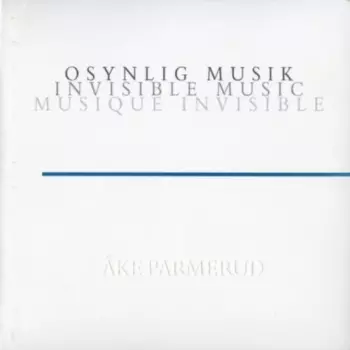 Osynlig Musik = Invisible Music = Musique Invisible