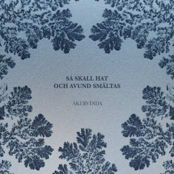 Album Akervinda: Så Skall Hat Och Avund Smältas