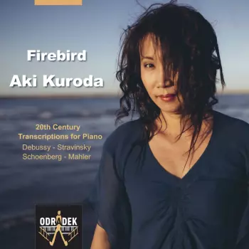 Aki Kuroda: Firebird (20th Century Transcriptions For Piano)