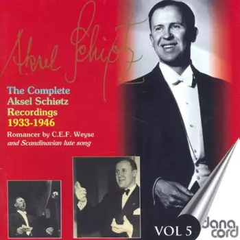 The Complete Aksel Schiøtz Recordings 1933-1946 - Romancer by C.E.F. Weyse - Vol 5