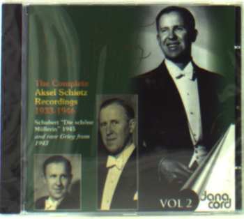 Album Aksel Schiøtz: The Complete Aksel Schiøtz Recordings 1933-1946 - Schubert: "Die schöne Müllerin" 1945 - Vol 2