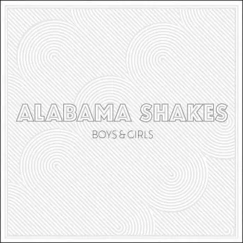 Alabama Shakes: Boys & Girls
