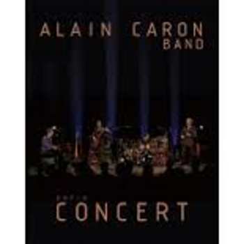 Album Alain Caron Le Band: En / In Concert