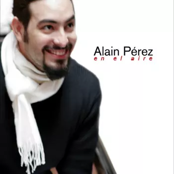 Alain Pérez: En El Aire