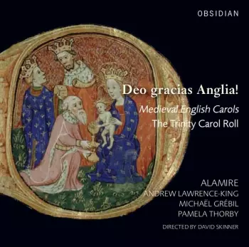 Deo Gracias Anglia! - Medieval English Carols - The Trinity Carol Roll
