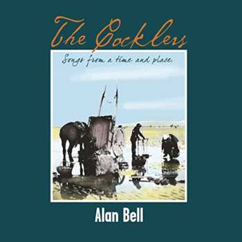 Album Alan Bell: Cocklers: Songs From A Time And Place