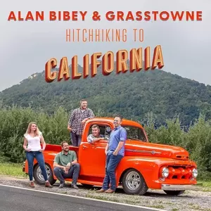 Alan Bibey & Grasstowne: Hitchhiking To California