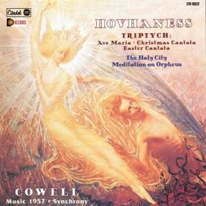 CD Alan Hovhaness: Triptych • The Holy City • Meditation On Orpheus / Cowell: Music 1957 • Synchrony