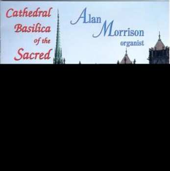 Album Alan Morrison: Cathedral Basilica Of The Sacred Heart