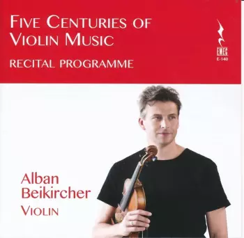 Alban Beikircher: Five Centuries Of Violin Music