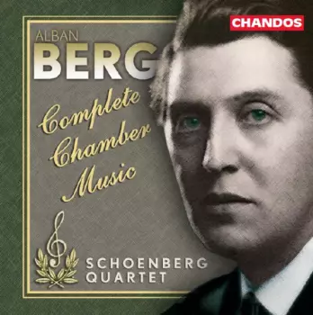 Alban Berg: Complete Chamber Music