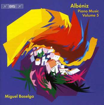 Album Isaac Albéniz: Piano Music Volume 5