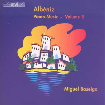Album Isaac Albéniz: Piano Music - Volume 8