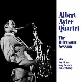 LP Albert Ayler Quartet: The Hilversum Session