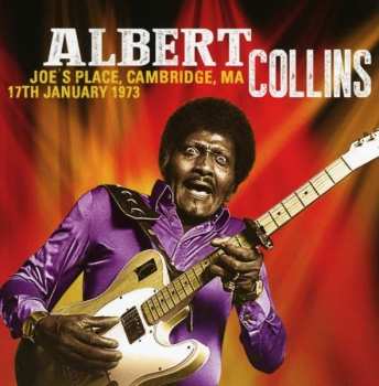CD Albert Collins: Joe's Place - Cambridge, MA, 17th January 1973