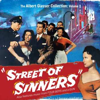 Album Albert Glasser: The Albert Glasser Collection: Volume 3 , Juvenile Delinquents (Four Boys And A Gun / Street of Sinners)
