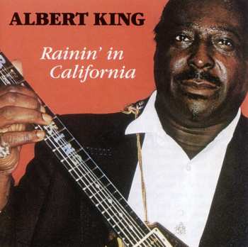 Album Albert King: Rainin' In California