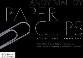 Album Albert / Malloy / Rojahn: Paper Clips: Works For Trombone
