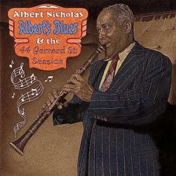 CD Albert Nicholas: Albert’s Blues & The 44 Gerrard St. Session
