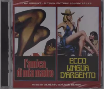 L’amica Di Mia Madre / Ecco Lingua D’Argento (Original Motion Picture Soundtracks)