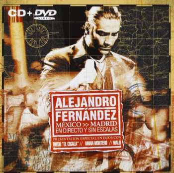 CD/DVD Alejandro Fernández: México >> Madrid (En Directo Y Sin Escalas)