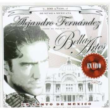 2CD Alejandro Fernández: Un Canto De México - Homenaje A La Música Mexicana Del Siglo Veinte (Alejandro Fernández Desde El Palacio De Bellas Artes - En Vivo - 2002)
