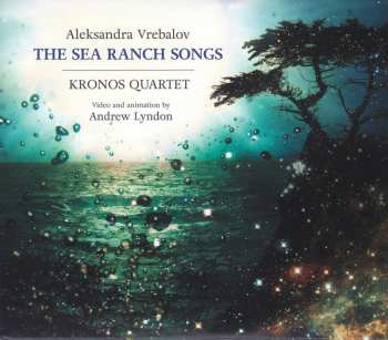 CD/DVD Kronos Quartet: The Sea Ranch Songs