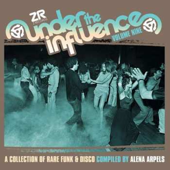 Album Alena Arpels: Under The Influence Volume Nine (A Collection Of Rare Boogie & Disco)