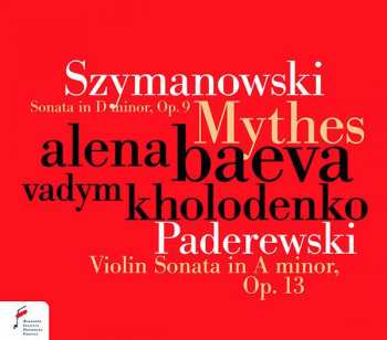 CD Karol Szymanowski: Sonata In D Minor Op.9; Mythes / Violin Sonata In A Minor Op.13