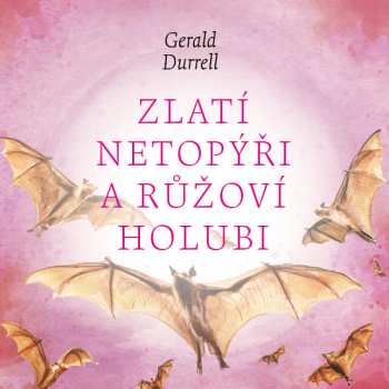 Album Aleš Procházka: Durrell: Zlatí Netopýři A Růžoví Holubi