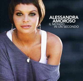 CD Alessandra Amoroso: Il Mondo In Un Secondo DIGI