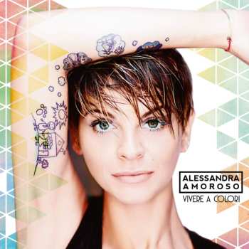 Album Alessandra Amoroso: Vivere A Colori