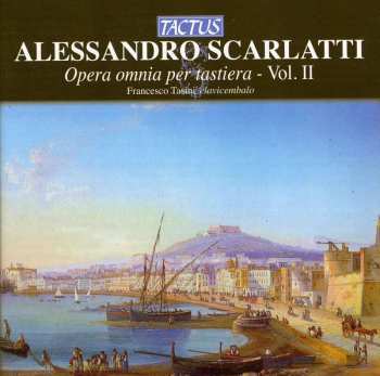 Album Alessandro Scarlatti: Opera Omnia Per Tastiera Vol. II