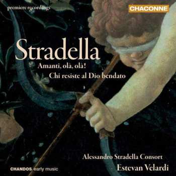 Album Alessandro Stradella: Amanti, Olà, Olà! / Chi Resiste Al Dio Bendato