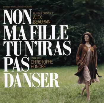 Album Alex Beaupain: Non Ma Fille Tu N'Iras Pas Danser