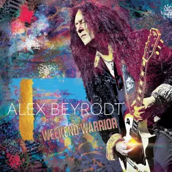 Alex Beyrodt: Weekend Warrior