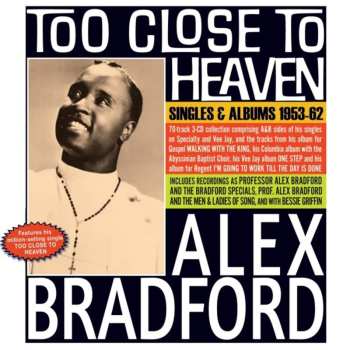 Album Alex Bradford: Too Close To Heaven - Singles & Albums 1953-62