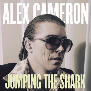 Album Alex Cameron: Jumping The Shark