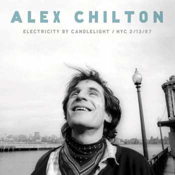 CD Alex Chilton: Electricity By Candlelight NYC 2/13/97