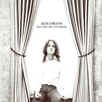 CD Alex Chilton: Free Again: The "1970" Sessions
