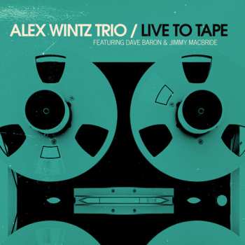 CD Alex Wintz Trio: Live To Tape