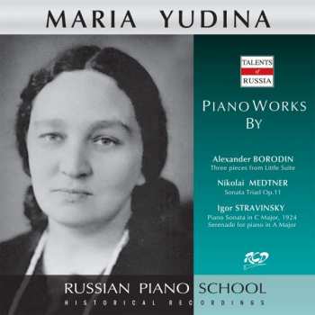 Album Alexander Borodin: Maria Yudina Spielt Borodin, Medtner, Strawinsky