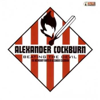 Album Alexander Cockburn: Beating The Devil - The Incendiary Rants of Alexander Cockburn